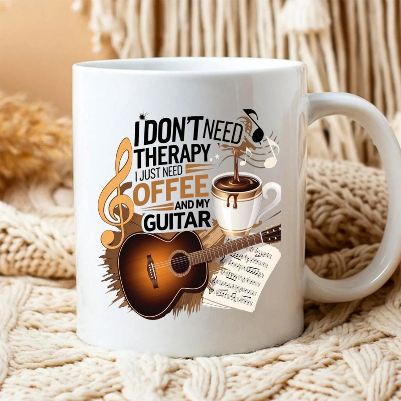 Tailorly White Ceramic 11 oz Mug - I Don't Need Therapy I Just Need Coffee And My Guitar Classic Acoustic Instrument Beside Steaming Hot Cup With Flowing Musical