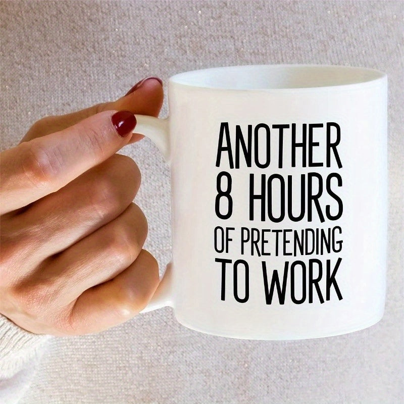 Tailorly White Ceramic 11 oz Mug - Another 8 Hours Of Pretending To Work Minimalist White Ceramic Vessel With Bold Black Text Centered Mug
