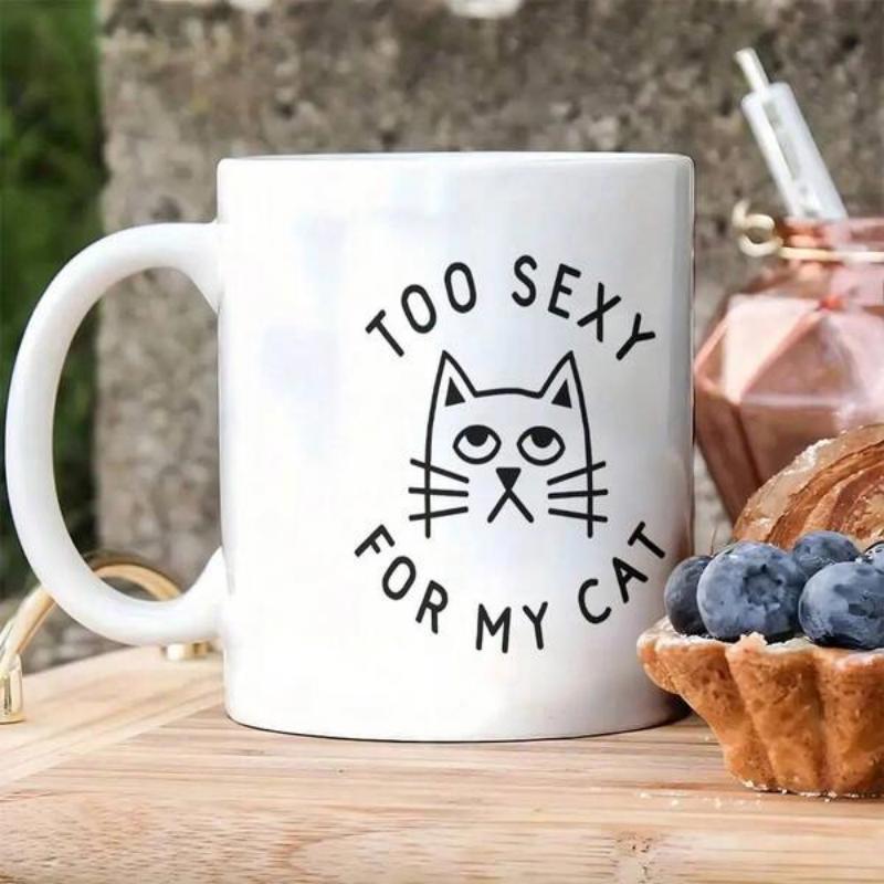 Tailorly White Ceramic 11 oz Mug - Too Sexy For My Cat Minimalist Line Art Drawing Of A Grumpy Feline Cat