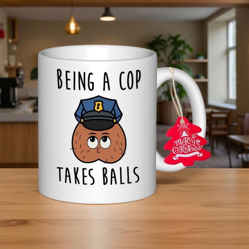 Tailorly White Ceramic 11 oz Mug - Being A Cop Takes Balls Funny Personified Figure Wearing A Classic Blue Law Enforcement Uniform Officer Hat