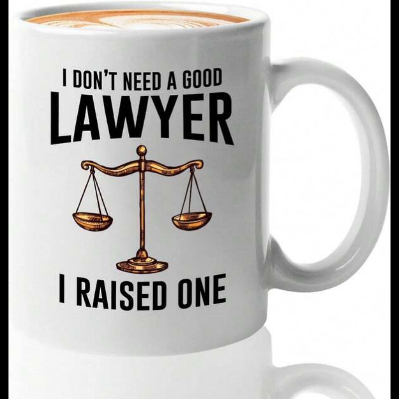 Tailorly White Ceramic 11 oz Mug - I Dont Need A Good Lawyer I Raised One Classic Vintage Golden Metallic Balance Scales Of Justice Symbolizing Legal Fairness