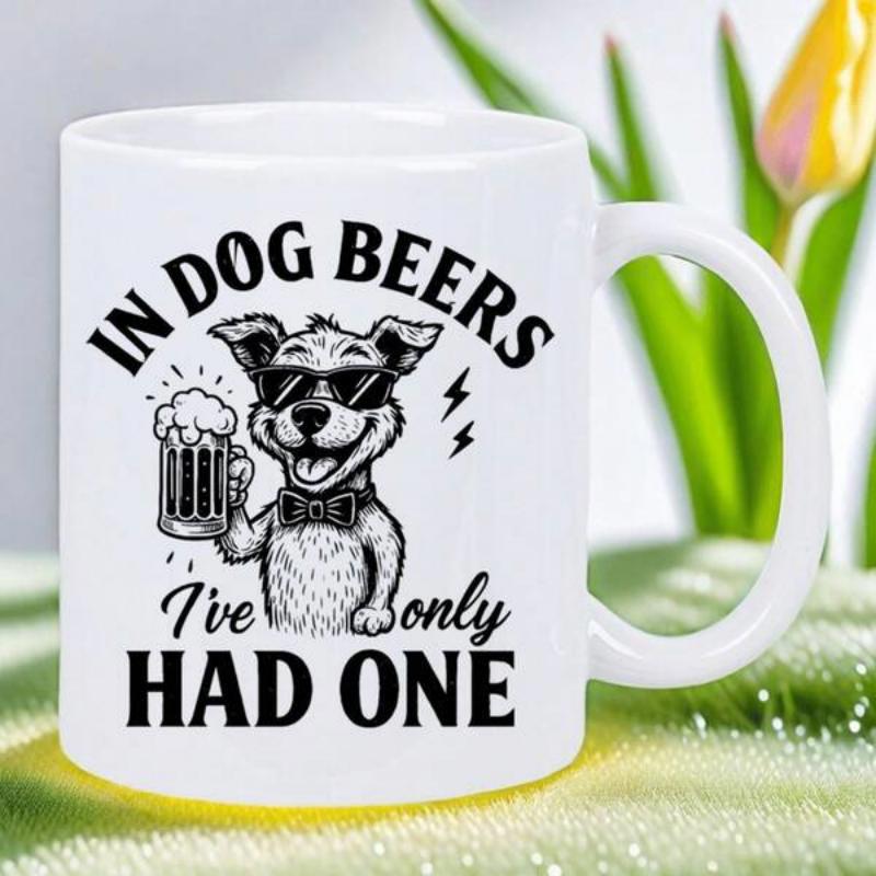 Tailorly White Ceramic 11 oz Mug - In Dog Beers Ive Only Had One Cool Cartoon Wearing Sunglasses And Bowtie Holding Foaming Beer Mug Dog