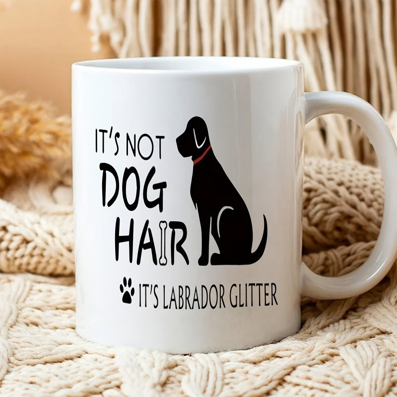 Tailorly White Ceramic 11 oz Mug - Its Not Dog Hair Its Labrador Glitter Elegant Sitting Black Silhouette Of A Loyal Domestic Pet Breed Labrador