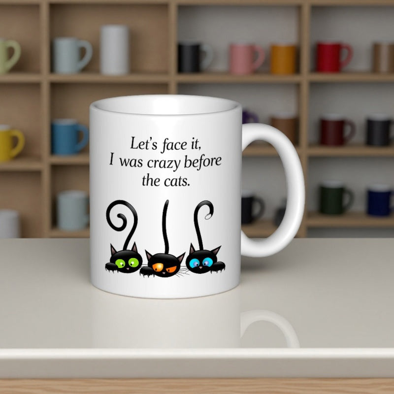 Tailorly White Ceramic 11 oz Mug - Lets Face It I Was Crazy Before The Cats Three Whimsical Black Cartoon Felines With Swirling Tails And Bright Colorful Eyes Cat