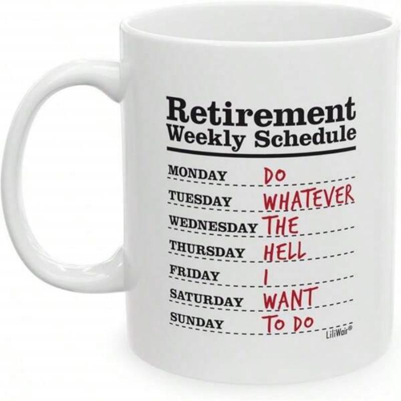 Tailorly White Ceramic 11 oz Mug - Retirement Weekly Schedule Do Whatever The Hell I Want To Do Minimalist List Design With Bold Red Hand Written Accents Schedule