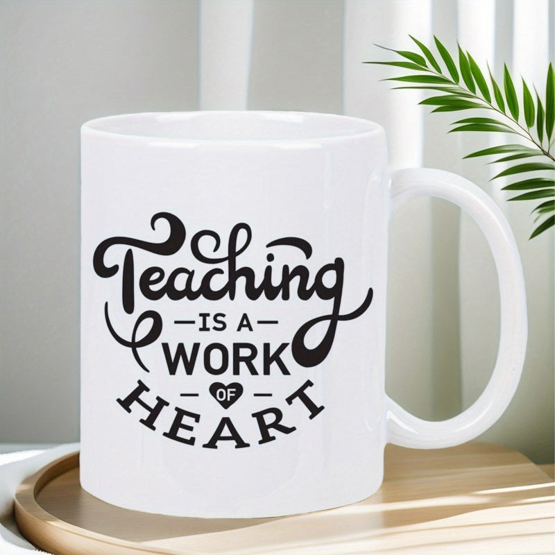 Tailorly White Ceramic 11 oz Mug - Teaching Is A Work Of Heart Elegant Script Typography With Decorative Swirls And Small Hearts Mug