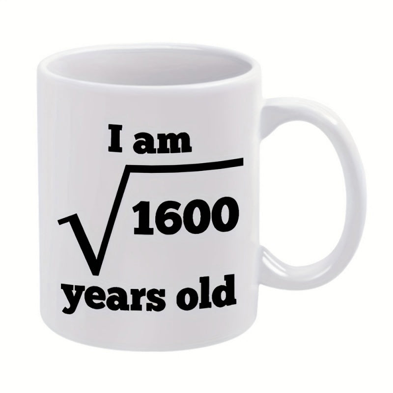 Tailorly White Ceramic 11 oz Mug - I Am 1600 Years Old Simple Black Mathematical Equation Printed On Smooth Mug