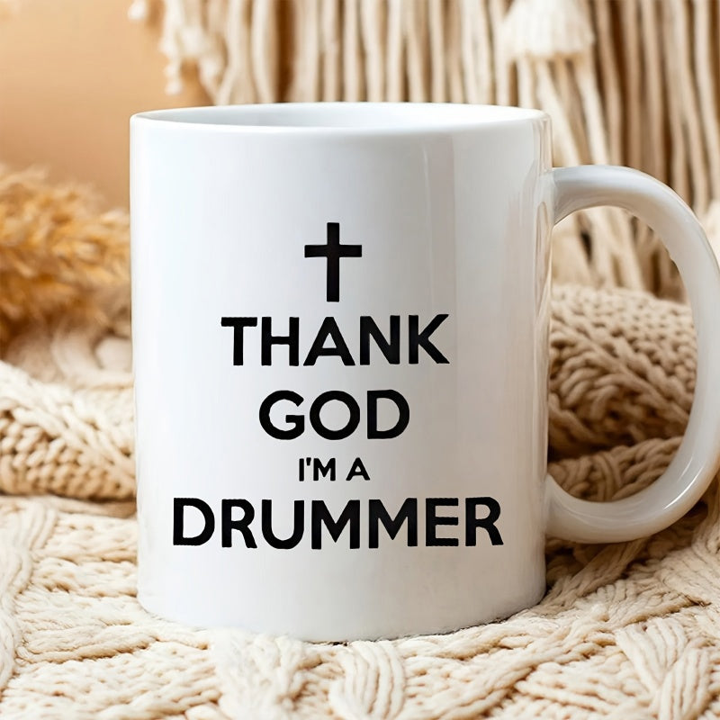 Tailorly White Ceramic 11 oz Mug - Thank God Im A Drummer Minimalist Black Lettering Featuring A Small Religious Christian Cross Mug