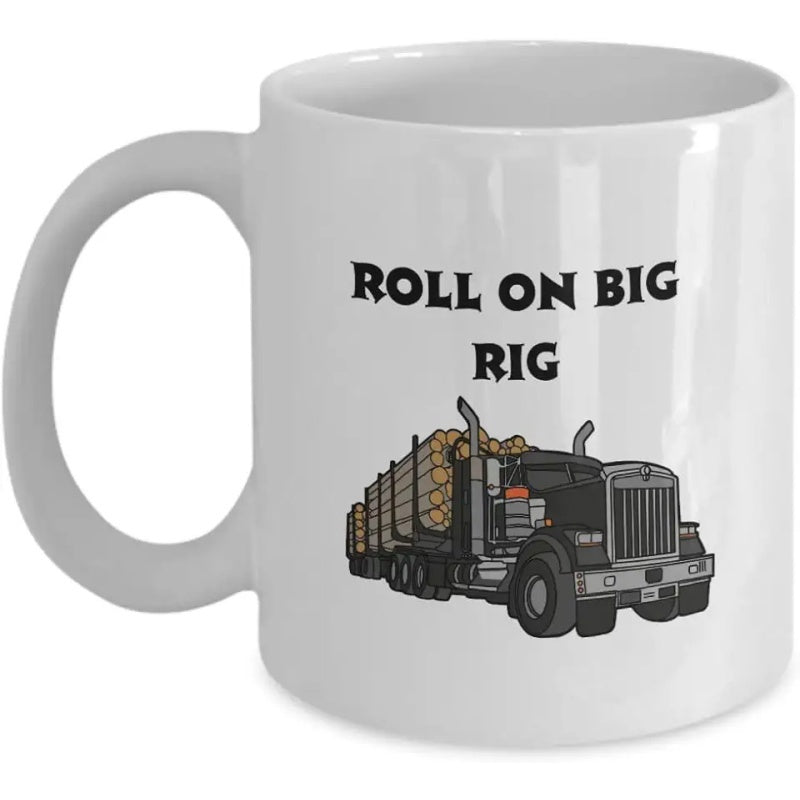 Tailorly White Ceramic 11 oz Mug - Roll On Big Rig Powerful Heavy Duty Industrial Vehicle Carrying Large Timber Logs Across Professional Truck