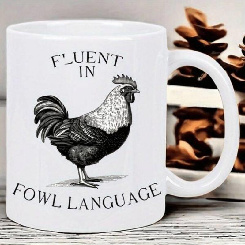 Tailorly White Ceramic 11 oz Mug - Fluent In Fowl Language Hand Drawn Vintage Engraving Style Farmhouse Animal Standing Tall Rooster