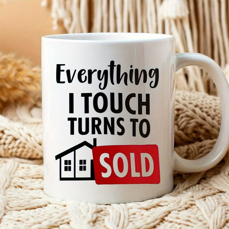 Tailorly White Ceramic 11 oz Mug - Everything I Touch Turns To Sold Minimalist House Silhouette Beside A Bold Rectangular Red Real Estate Sold Sign