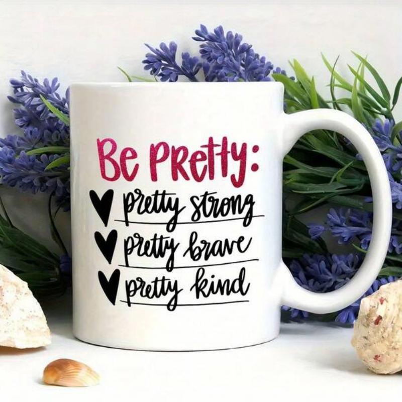 Tailorly White Ceramic 11 oz Mug - Be Pretty Pretty Strong Pretty Brave Pretty Kind Three Minimalist Solid Black Hand Drawn Icons Arranged In Vertical Column Heart