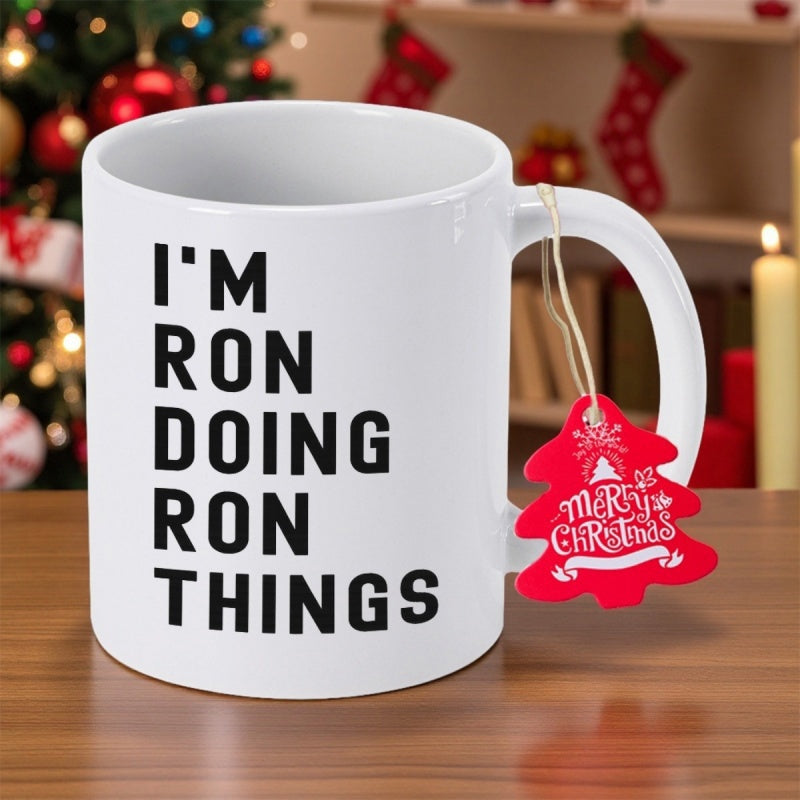 Tailorly White Ceramic 11 oz Mug - I'm Ron Doing Ron Things Minimalist Black Bold Typography Printed On