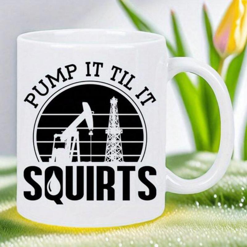 Tailorly White Ceramic 11 oz Mug - Pump It Til It Squirts Industrial Oil Pump Jack And Derrick Silhouette Inside A Circular Sunset Rig