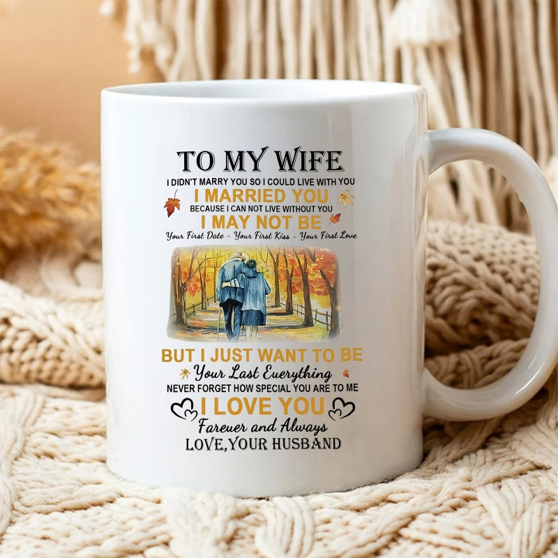 Tailorly White Ceramic 11 oz Mug - To My Wife I Married You I Love You Forever And Always Love Your Husband Elderly Couple Walking Down Autumn Path Surrounded By
