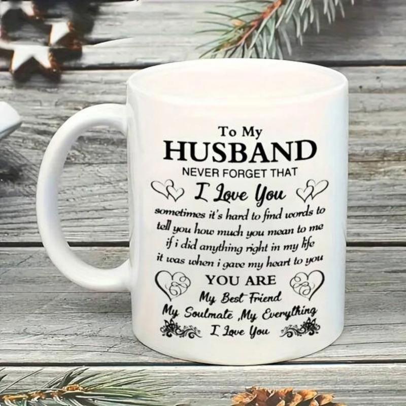 Tailorly White Ceramic 11 oz Mug - To My Husband Never Forget That I Love You Elegant Featuring Heartfelt Sentimental Message And Hearts Mug