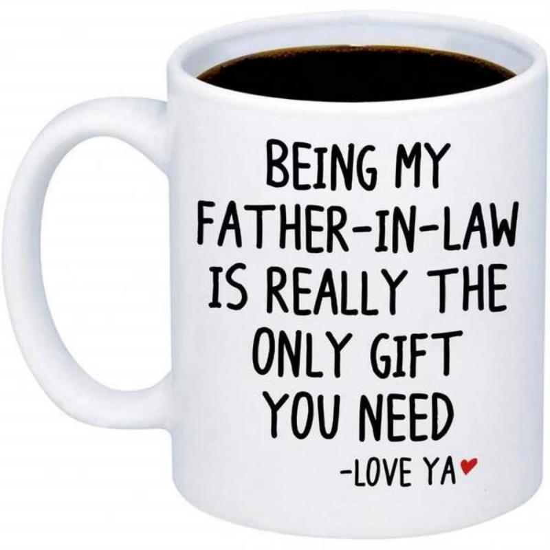 Tailorly White Ceramic 11 oz Mug - Being My Father In Law Is Really The Only Gift You Need Love Ya Classic Featuring Simple Heart Icon And Bold Text Mug