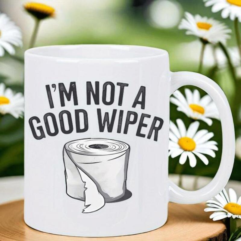 Tailorly White Ceramic 11 oz Mug - Im Not A Good Wiper Minimalist Black Line Drawing Of Rolled Paper Accessory Toilet Paper