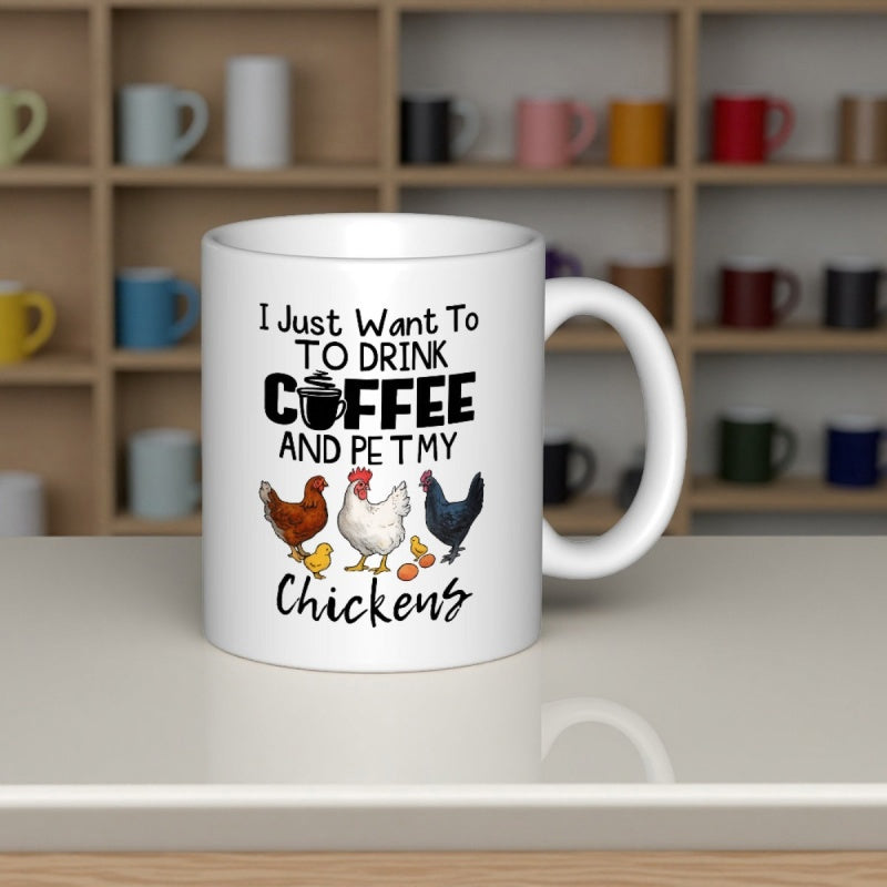 Tailorly White Ceramic 11 oz Mug - I Just Want To Drink Coffee And Pet My Chickens Three Different Colored Farm Hens Standing Together Under Simple Black Script