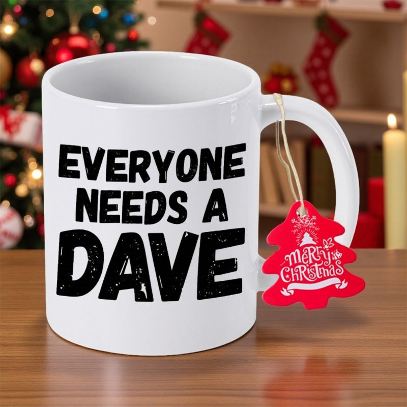 Tailorly White Ceramic 11 oz Mug - Everyone Needs A Dave Merry Christmas Clean White Ceramic Vessel Featuring Bold Black Block Lettering Mug