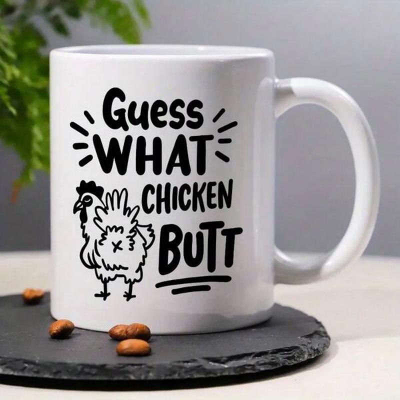 Tailorly White Ceramic 11 oz Mug - Guess What Chicken Butt Minimalist Hand Drawn Sketch Of A Funny Standing Farmyard Chicken