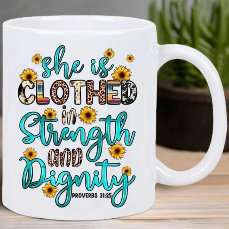 Tailorly White Ceramic 11 oz Mug - She Is Clothed In Strength And Dignity Proverbs 31 25 Blooming Yellow Sunflowers Arranged Around Decorative Script Text On A