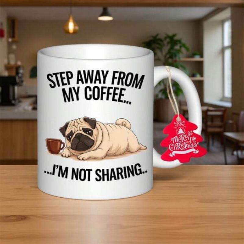 Tailorly White Ceramic 11 oz Mug - Step Away From My Coffee Im Not Sharing Adorable Tan Pug Lying Near A Small Coffee Cup On Table Pug