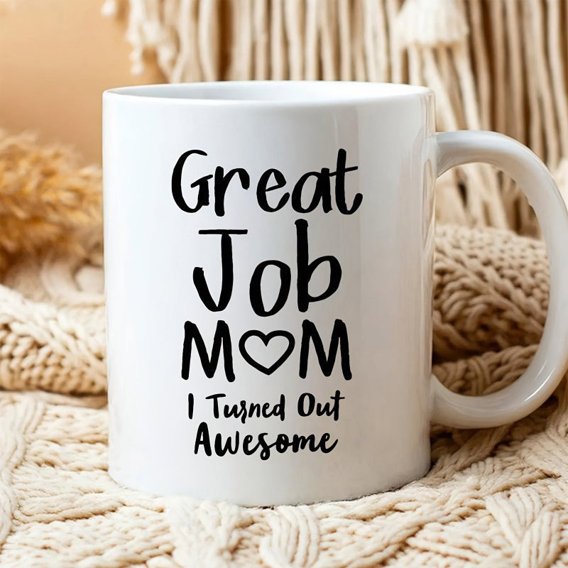 Tailorly White Ceramic 11 oz Mug - Great Job Mom I Turned Out Awesome Minimalist Black Lettering With A Small Heart On