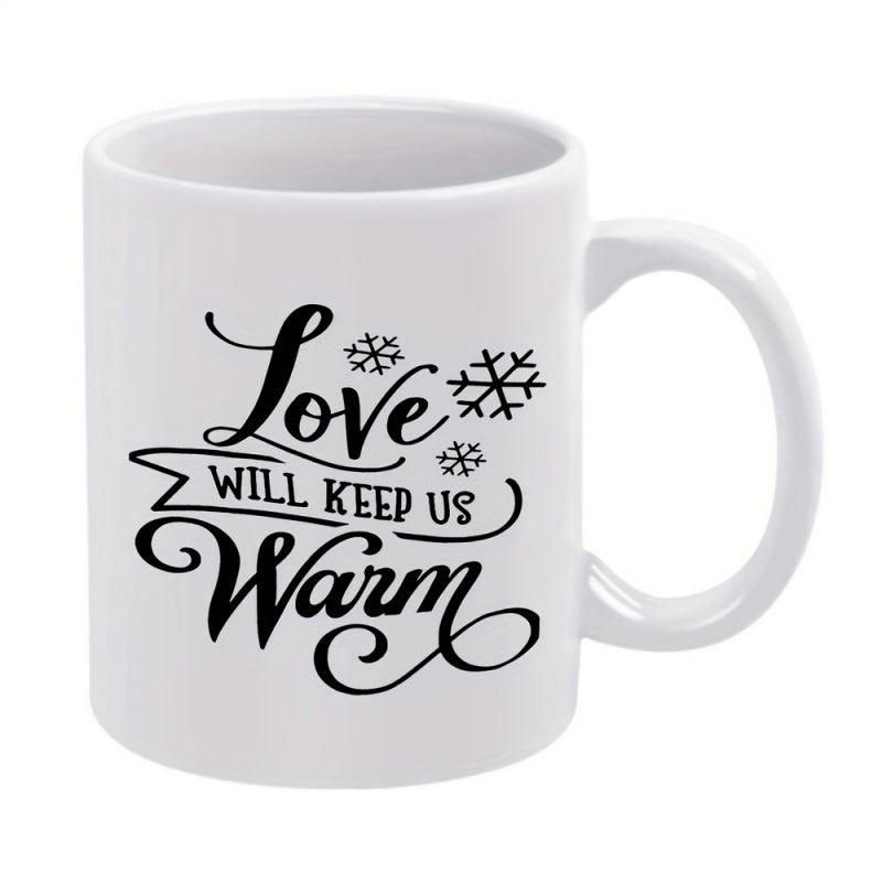 Tailorly White Ceramic 11 oz Mug - Love Will Keep Us Warm Elegant Black Decorative Script Surrounded By Delicate Winter Ice Crystal Snowflakes