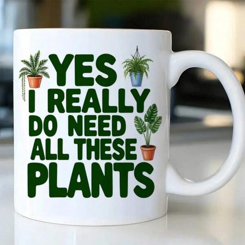 Tailorly White Ceramic 11 oz Mug - Yes I Really Do Need All These Plants Lush Green Foliage Growing In Decorative Terracotta Clay Plants