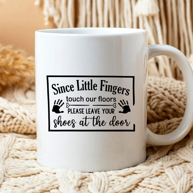 Tailorly White Ceramic 11 oz Mug - Since Little Fingers Touch Our Floors Please Leave Your Shoes At The Door Minimalist Black Ink Border Design With Two Small Baby