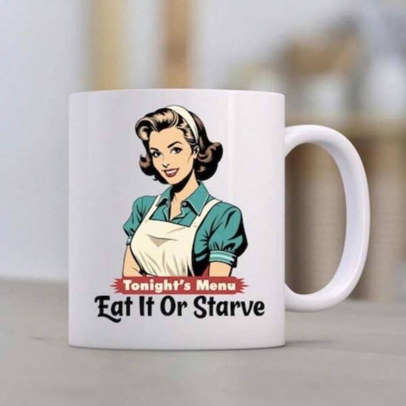 Tailorly White Ceramic 11 oz Mug - Tonights Menu Eat It Or Starve Vintage Retro Housewife Wearing Green Shirt And White Apron Graphic Woman