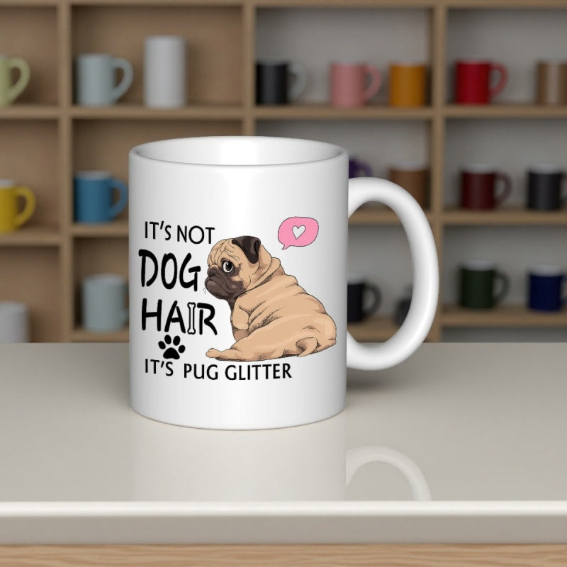 Tailorly White Ceramic 11 oz Mug - Its Not Dog Hair Its Pug Glitter Adorable Sitting Pug With Wrinkled Fur And Small Heart Speech Bubble Pug