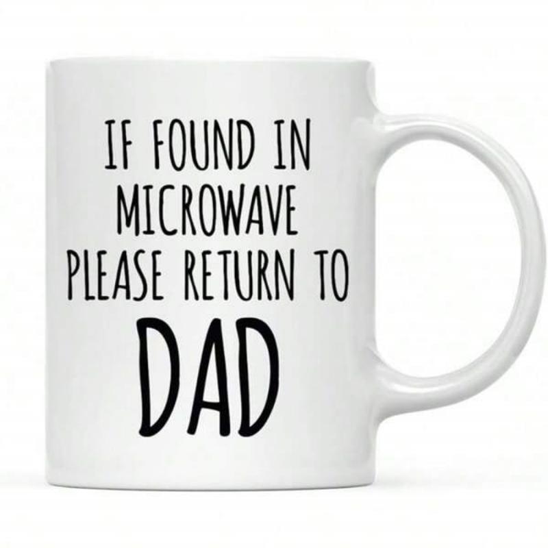 Tailorly White Ceramic 11 oz Mug - If Found In Microwave Please Return To Dad Simple Minimalist Ceramic Vessel With Black Printed Lettering On Surface Mug
