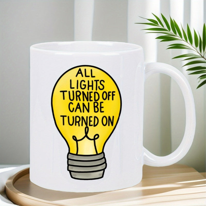 Tailorly White Ceramic 11 oz Mug - All Lights Turned Off Can Be Turned On Vibrant Yellow Glass Glowing With Inspirational Quote And Black Wire Base Bulb
