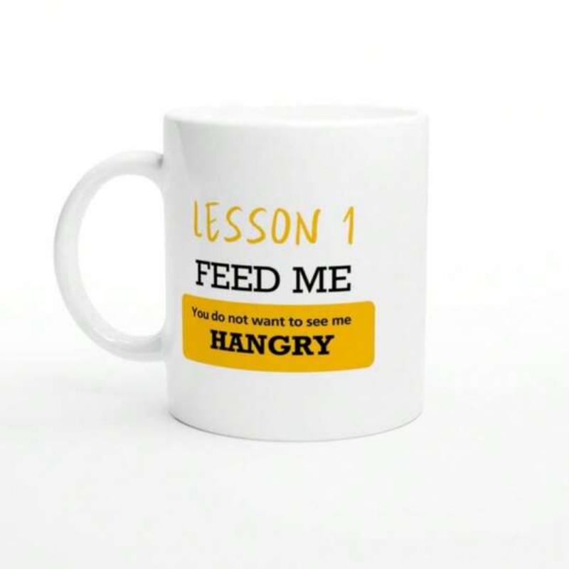 Tailorly White Ceramic 11 oz Mug - Lesson 1 Feed Me You Do Not Want To See Me Hangry Minimalist Bold Typography Featuring Vibrant Yellow Highlight Block