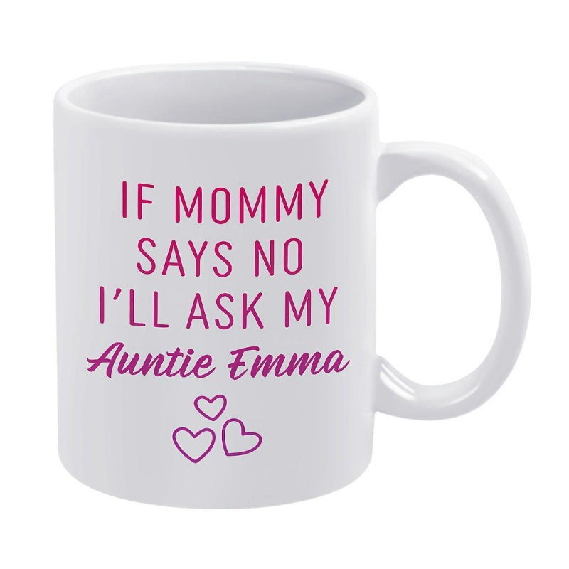 Tailorly White Ceramic 11 oz Mug - If Mommy Says No I'll Ask My Auntie Emma Simple Minimalist Pink Line Heart Outlines Floating Beneath Decorative Script Family