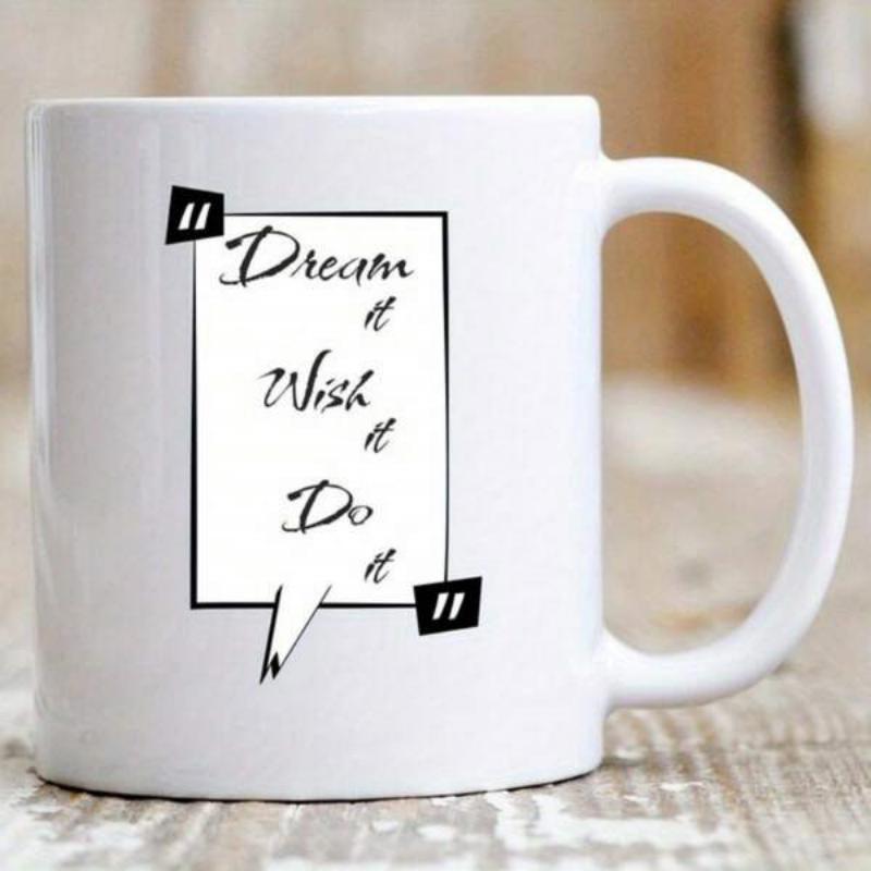 Tailorly White Ceramic 11 oz Mug - Dream It Wish It Do It Minimalist Black Outline Quote Bubble Featuring Elegant Script Font Mug