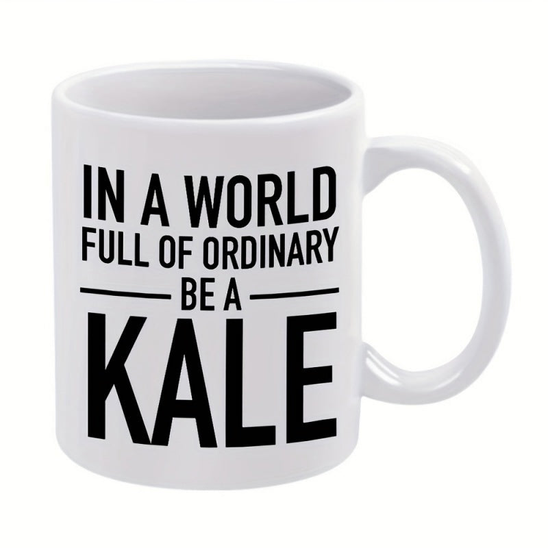 Tailorly White Ceramic 11 oz Mug - In A World Full Of Ordinary Be A Kale Minimalist Bold Black Typography Set Against A Clean White Background Lettering