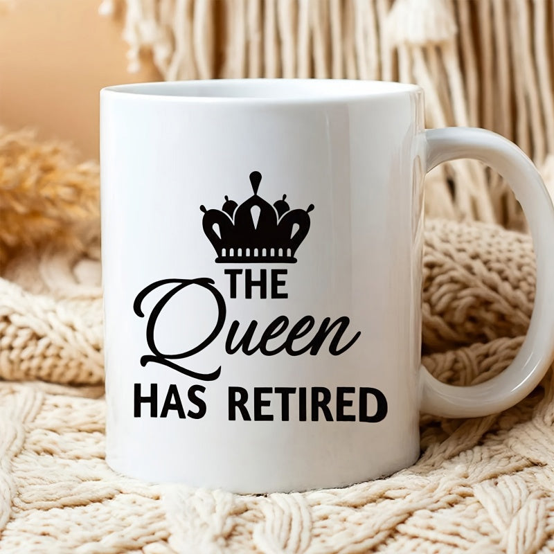 Tailorly White Ceramic 11 oz Mug - The Queen Has Retired Elegant Black Silhouette Perched Above Stylishly Scripted Celebratory Retirement Lettering Crown