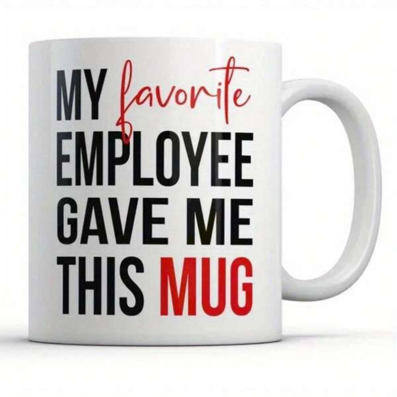 Tailorly White Ceramic 11 oz Mug - My Favorite Employee Gave Me This Mug Simple White Ceramic Vessel With Contrasting Black And Red Printed Lettering Mug