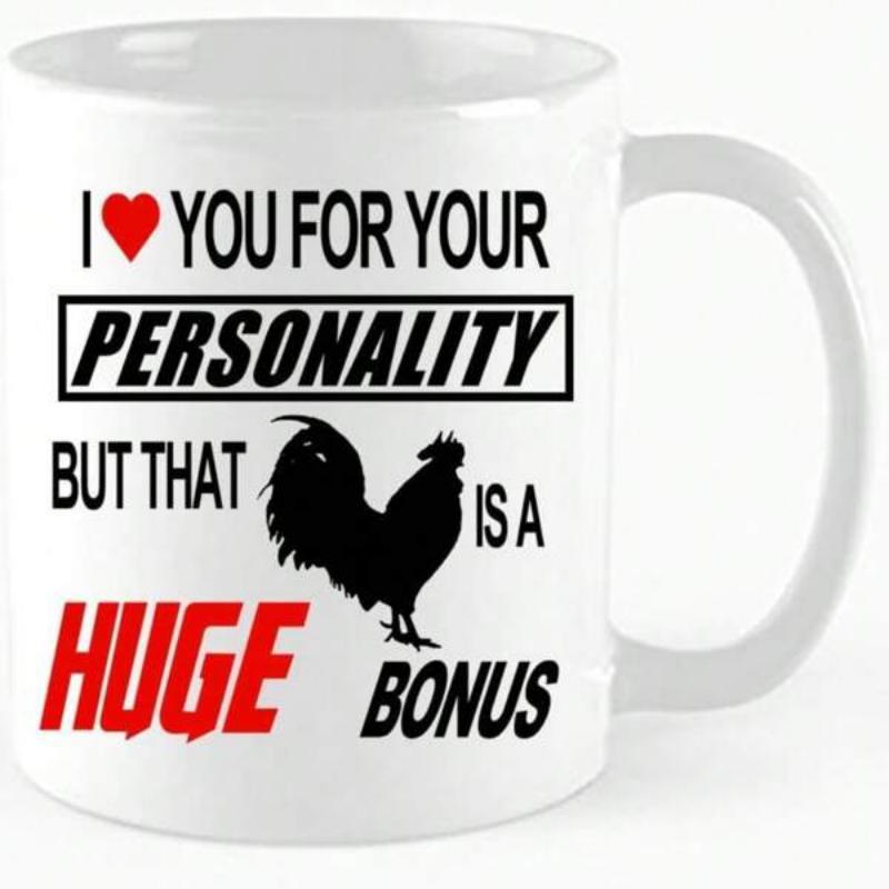 Tailorly White Ceramic 11 oz Mug - I You For Your Personality But That Is A Huge Bonus Black Silhouette Of A Proud Standing Farmyard Bird With Feathers Rooster