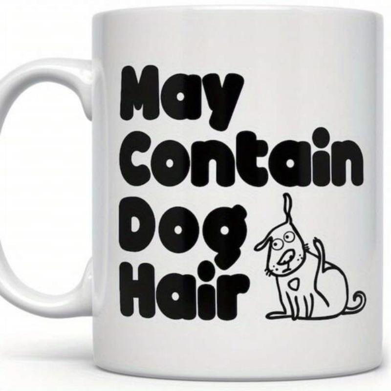 Tailorly White Ceramic 11 oz Mug - May Contain Dog Hair Playful Minimalist Cartoon Character Scratching Itself Using Its Rear Leg Dog