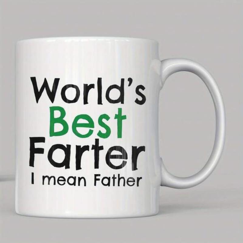 Tailorly White Ceramic 11 oz Mug - Worlds Best Farter I Mean Father Simple Typographic Design Printed On A Classic