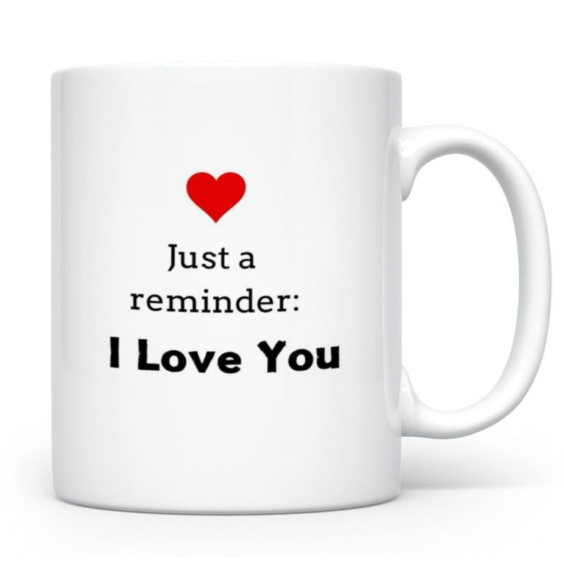 Tailorly White Ceramic 11 oz Mug - Just A Reminder I Love You Minimalist Small Red Symbol Floating Above Romantic Text Heart