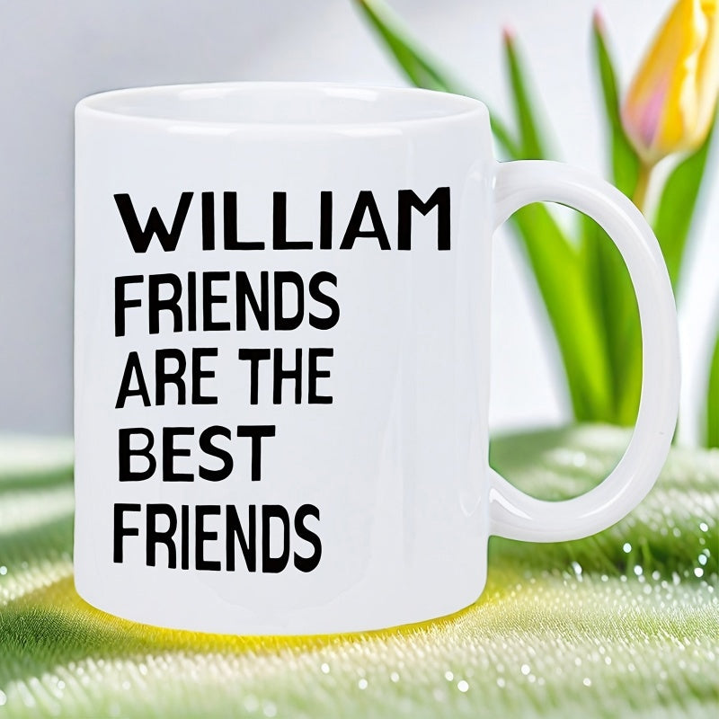 Tailorly White Ceramic 11 oz Mug - William Friends Are The Best Friends Minimalist Bold Black Typography On A Classic