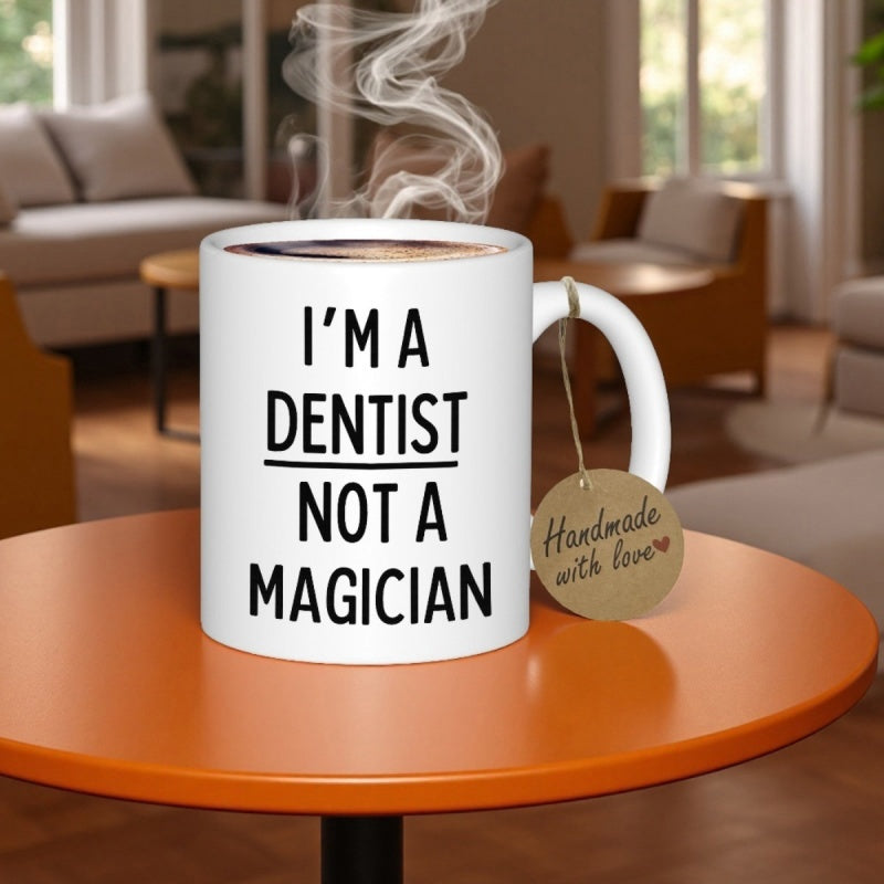 Tailorly White Ceramic 11 oz Mug - Im A Dentist Not A Magician Minimalist White Ceramic Cup Featuring Bold Black Professional Humor Text Mug