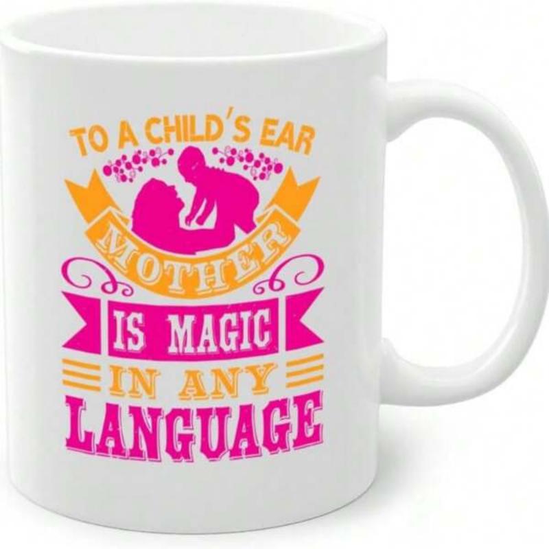 Tailorly White Ceramic 11 oz Mug - To A Childs Ear Mother Is Magic In Any Language White Ceramic Cup Featuring Heartwarming Pink Mother And Child Silhouette