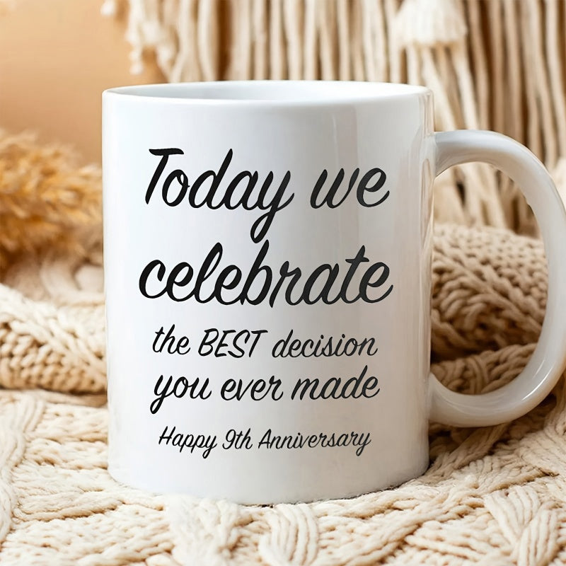 Tailorly White Ceramic 11 oz Mug - Today We Celebrate The Best Decision You Ever Made Happy 9th Anniversary Classic Displaying Elegant Minimalist Printed Black