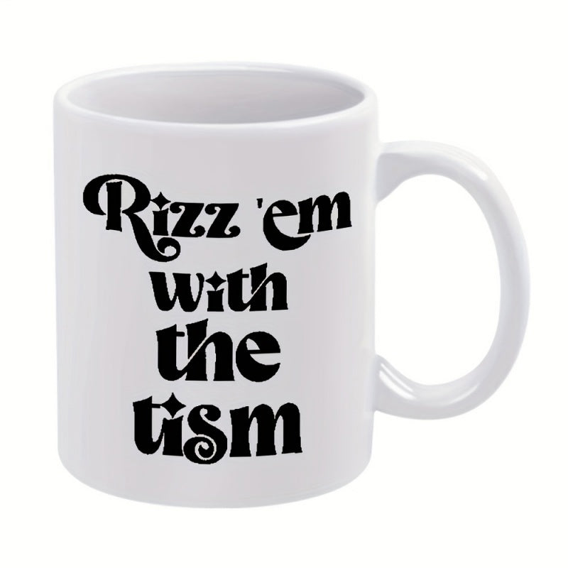 Tailorly White Ceramic 11 oz Mug - Rizz Em With The Tism Simple White Ceramic Vessel Featuring Retro Bold Black Typography Mug